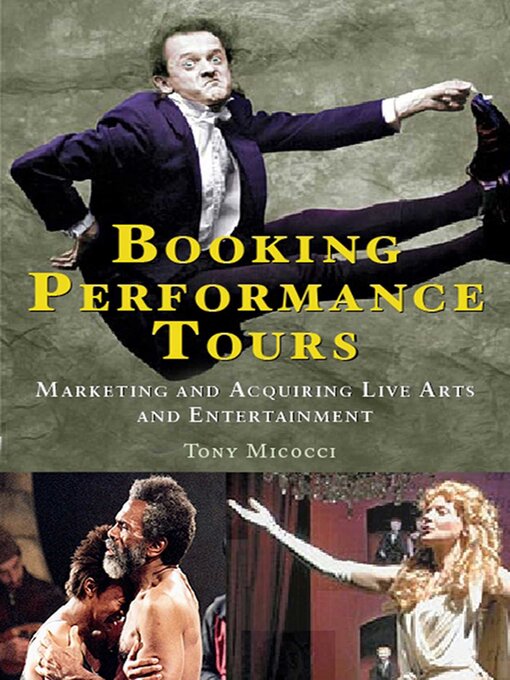 Cover image for Booking Performance Tours: Marketing and Acquiring Live Arts and Entertainment